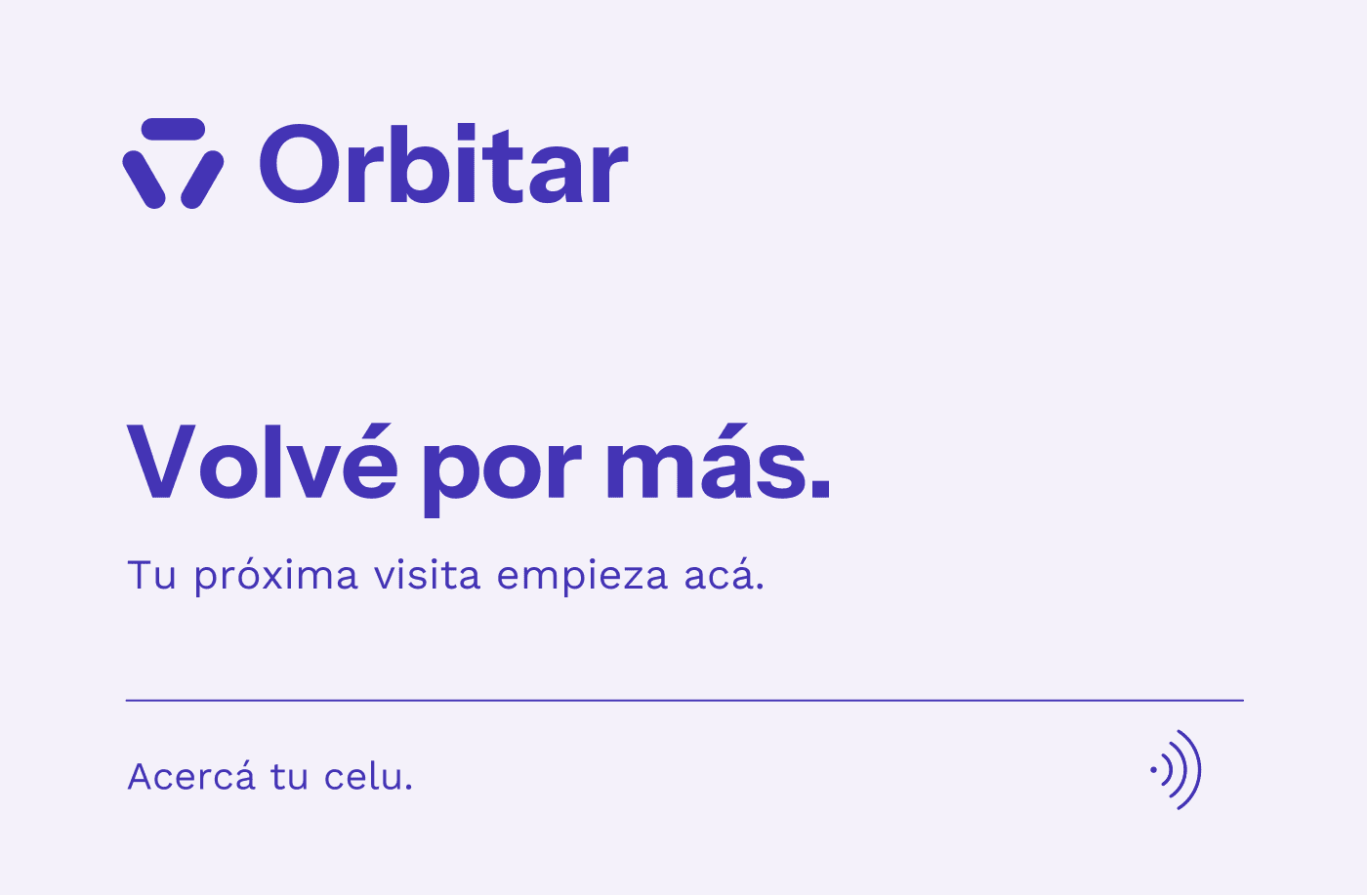 Tarjeta NFC de Orbitar con el texto «Volvé por más. Acercá tu celu.»